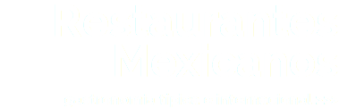 Restaurantes Mexicanos gastronomía típica e internacional >>>